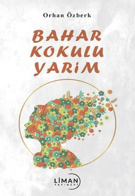 Bahar Kokulu Yarim | Liman Yayınevi (Ciltsiz)