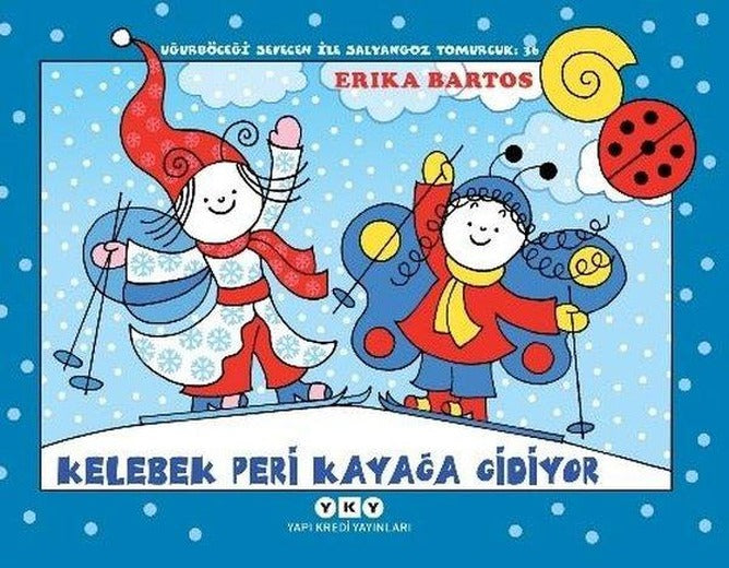 Kelebek Peri Kayağa Gidiyor - Uğurböceği Sevecen ile Salyangoz Tomurcuk 36 | Yapı Kredi Yayınları (İnce Kapak)