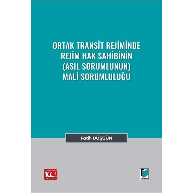 Ortak Transit Rejiminde Rejim Hak Sahibinin (Asıl Sorumlunun) Mali Sorumluluğu