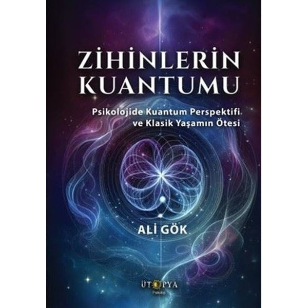 Zihinlerin Kuantumu - Psikolojide Kuantum Perspektifi ve Klasik Yaşamın Ötesi | Ütopya Yayınevi (İnce Kapak)