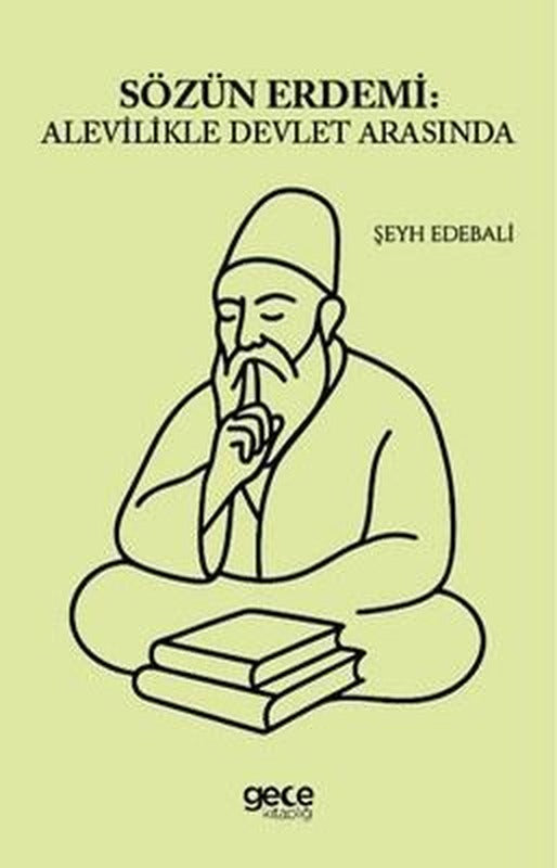 Sözün Erdemi - Alevilikle Devlet Arasında | Gece Kitaplığı (İnce Kapak)