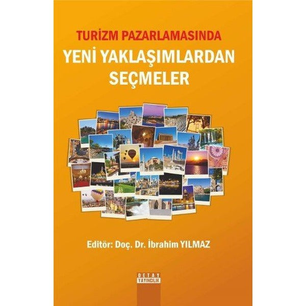 Turizm Pazarlamasında Yeni Yaklaşımlardan Seçmeler | Detay Yayıncılık (İnce Kapak)