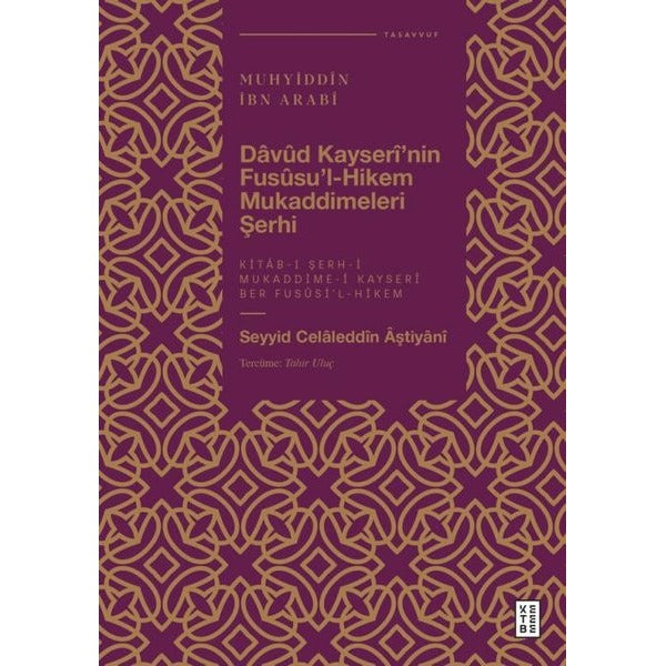 Muhyiddin İbn Arabi - Davud Kayseri'nin Fusüsu'l Hikem Mukaddimeleri Şerhi | Ketebe (Ciltli)