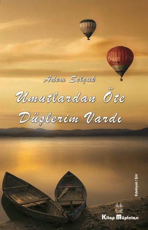 Umutlardan Öte Düşlerim Vardı | Kitap Müptelası Yayınları (Ciltsiz)