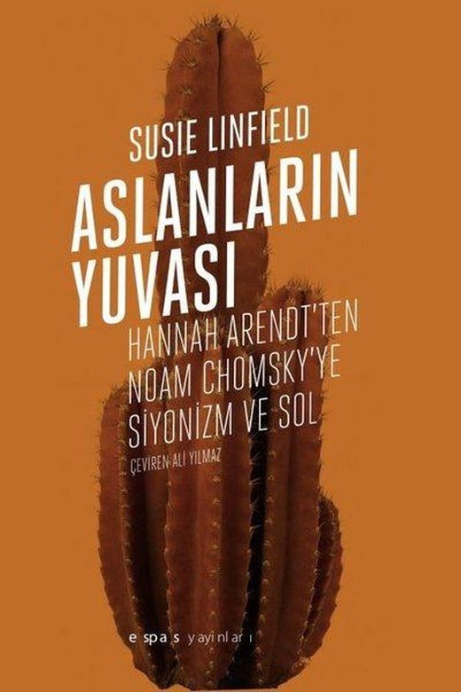 Aslanların Yuvası - Hannah Arendt'ten Noam Chomsky'e Siyonizm ve Sol | Espas Sanat Kuram Yayınları (İnce Kapak)