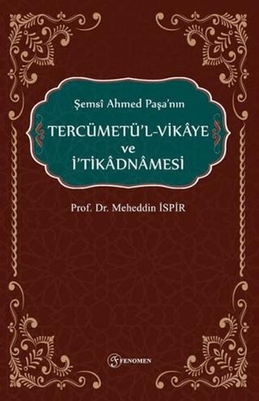 Şemsi Ahmed Paşanın Tercümetül-Vikaye ve İtikadnmaesi | Fenomen Yayıncılık (Ciltsiz)