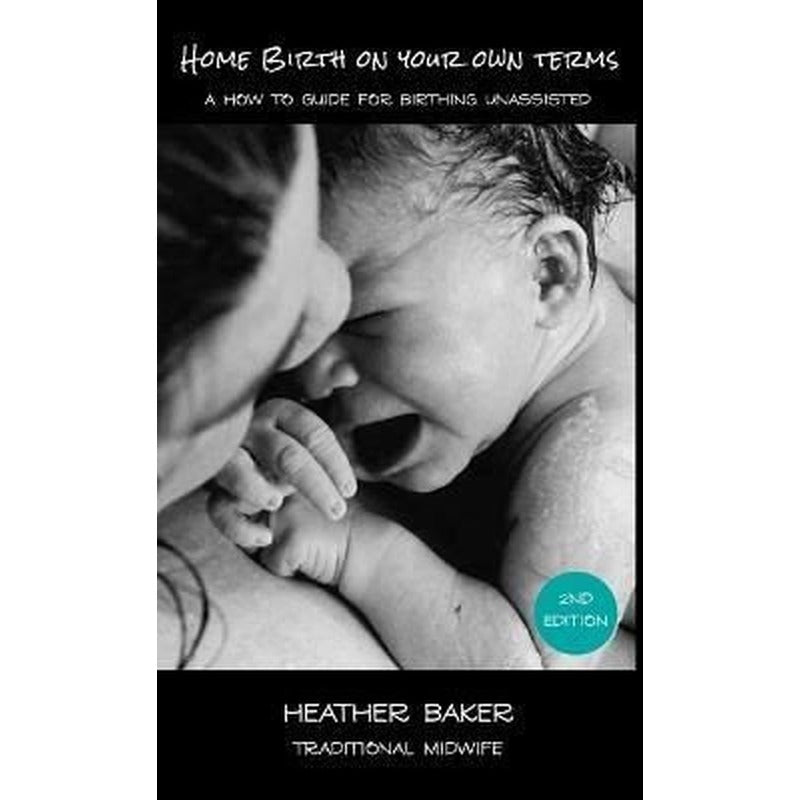 Home Birth On Your Own Terms | Heather Baker