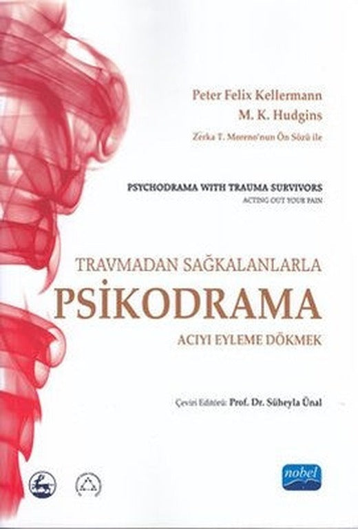 Travmadan Sağkalanlara Psikodrama: Acıyı Eyleme Dökmek | Nobel Akademik Yayıncılık