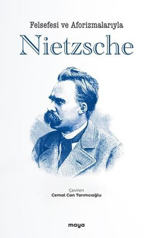 Felsefesi ve Aforizmalarıyla Nietzsche | Maya Kitap