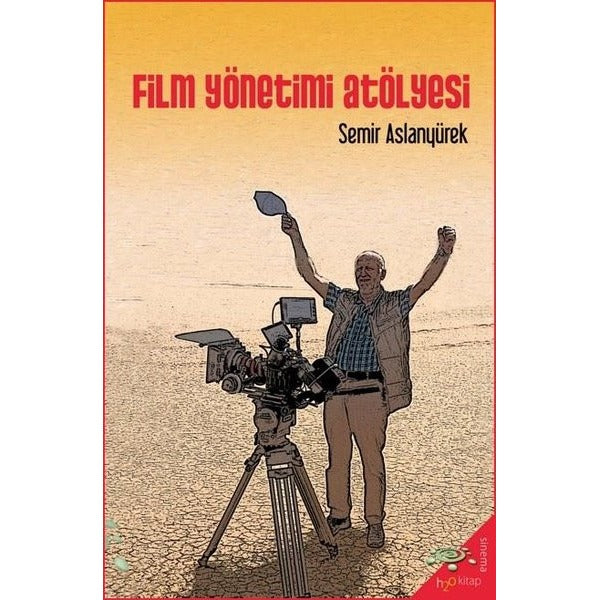 Film Yönetimi Atölyesi | h2o Kitap (İnce Kapak)