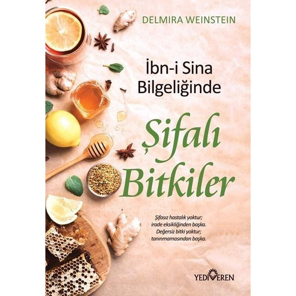 İbn-i Sina Bilgeliğinde Şifalı Bitkiler | Yediveren Yayınları