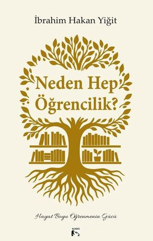 Neden Hep Öğrencilik? | Alaska Yayınevi (Ciltsiz)