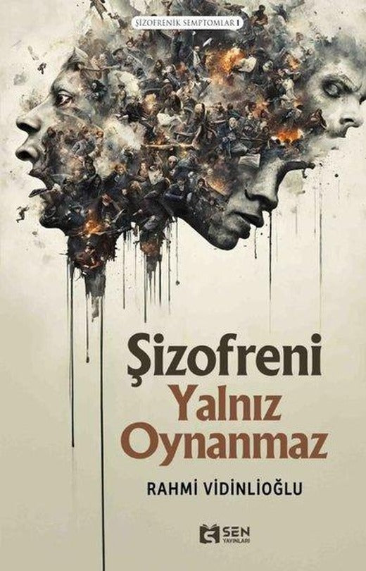 Şizofreni Yalnız Oynanmaz - Şizofrenik Semptomlar 1 | Sen Yayınları (İnce Kapak)