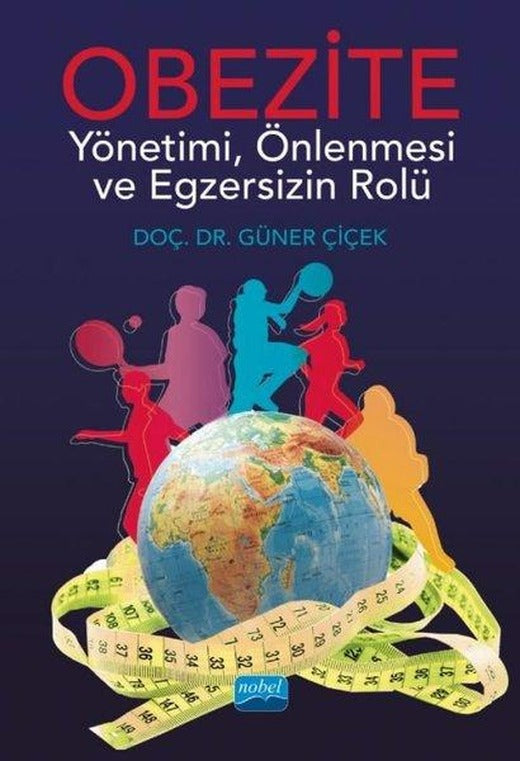 Obezite Yönetimi Önlenmesi ve Egzersizin Rolü | Nobel Akademik Yayıncılık (İnce Kapak)