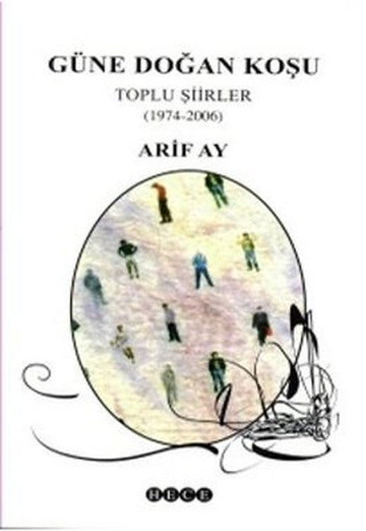 Güne Doğan KoşuToplu Şiirler (1974-2006) | Hece Yayınları