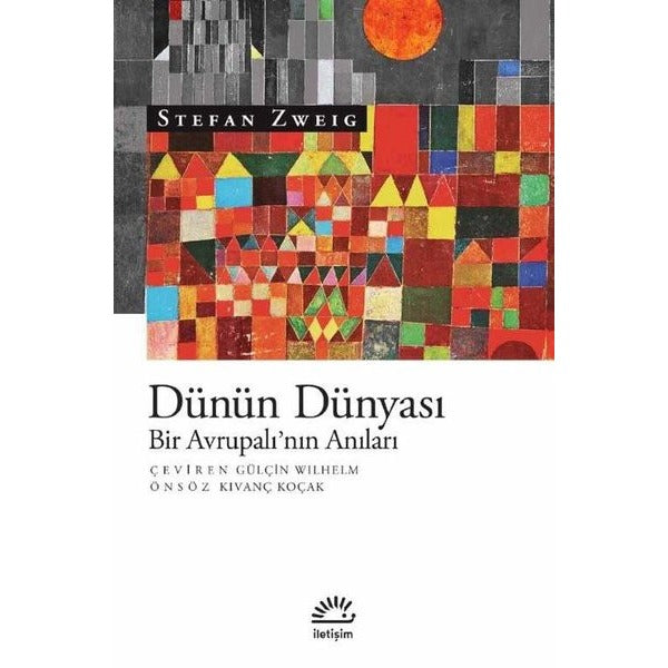 Dünün Dünyası-Bir Avrupalı'nın Anıları | İletişim Yayınları (İnce Kapak)