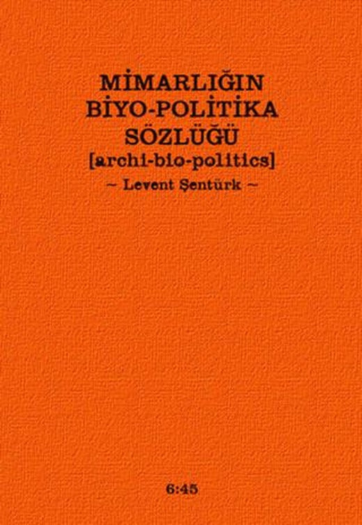 Mimarlığın Biyo-Politika Sözlüğü