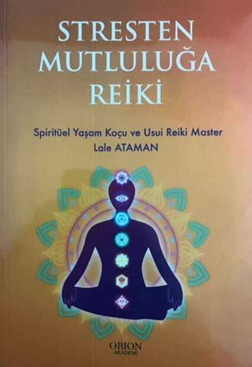 Stresten Mutluluğa Reiki