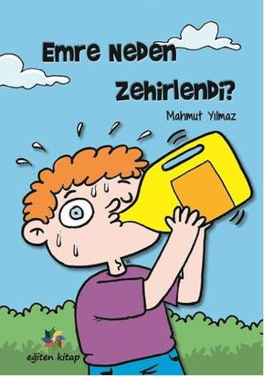 Emre Neden Zehirlendi? | Eğiten Kitap (Ciltsiz)