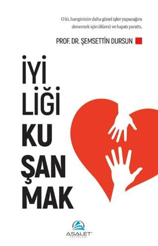 İyiliği Kuşanmak | Asalet Yayınları (Ciltsiz)