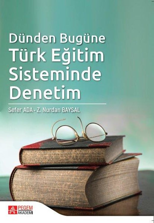 Dünden Bugüne Türk Eğitim Sisteminde Denetim | Pegem Akademi Yayıncılık (İnce Kapak)