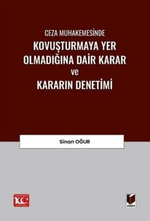 Ceza Muhakemesinde Kovuşturmaya Yer Olmadığına Dair Karar ve Kararın Denetimi