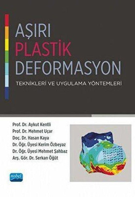 Aşırı Plastik Deformasyon Teknikleri ve Uygulama Yöntemleri | Nobel Akademik Yayıncılık (İnce Kapak)