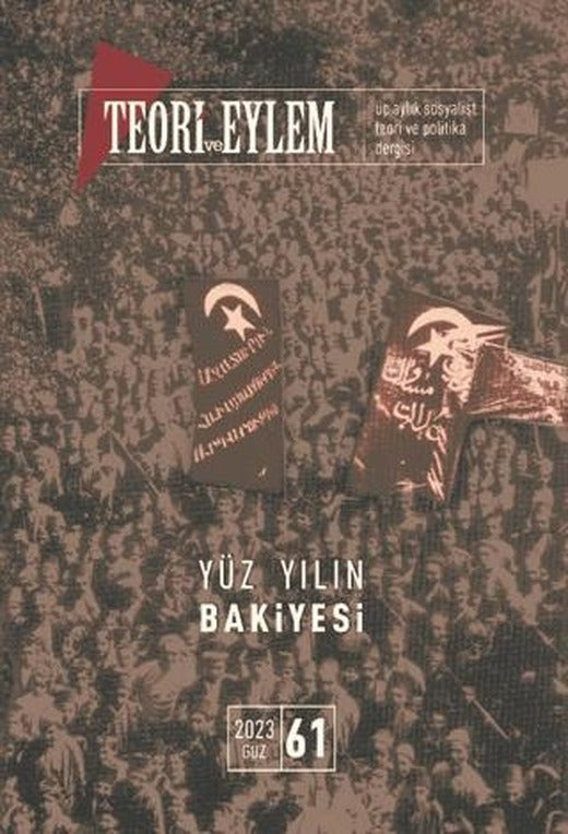 Teori ve Eylem Dergisi Sayı: 61 Güz 2023 | Teori ve Eylem Dergisi Yayınları (Ciltsiz)