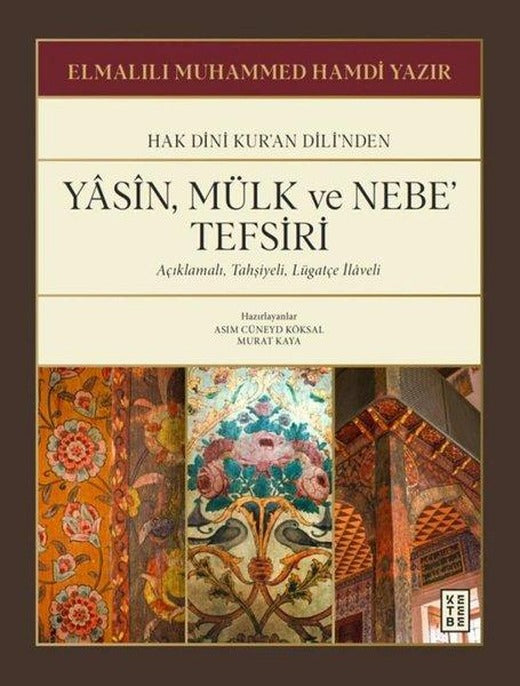 Hak Dini Kur'an Dili'nden Yasin Mülk ve Nebe Tefsiri - Açıklamalı Tahşiyeli Lügatçe İlaveli | Ketebe (İnce Kapak)