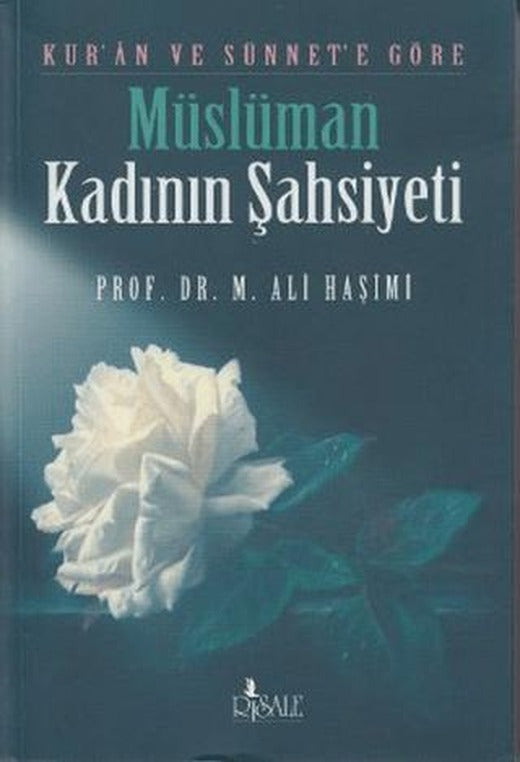 Kur’an ve Sünnet’e Göre Müslüman Kadının Şahsiyeti | Risale Yayınları (Ciltsiz)