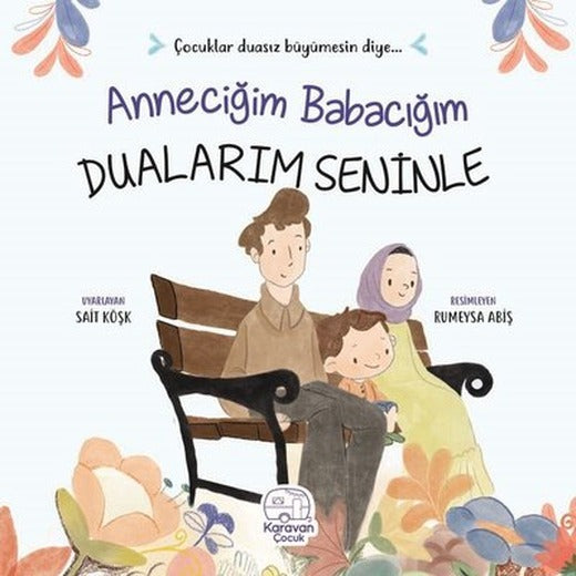 Anneciğim Babacığım Dualarım Seninle | Karavan Çocuk