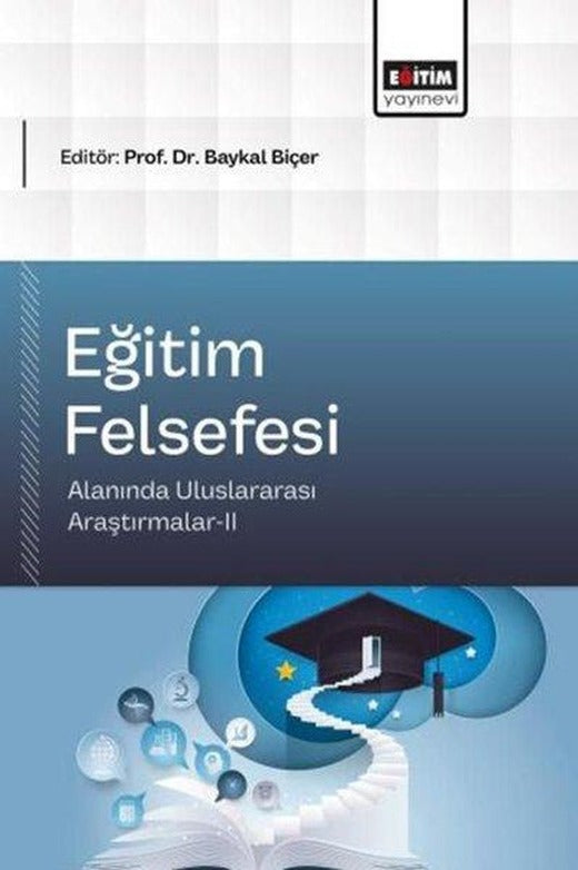 Eğitim Felsefesi Alanında Uluslararası Araştırmalar 2 | Eğitim Yayınevi (İnce Kapak)