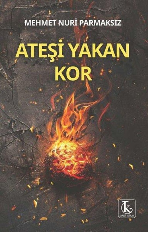 Ateşi Yakan Kor | Kamutay Yayınları (İnce Kapak)
