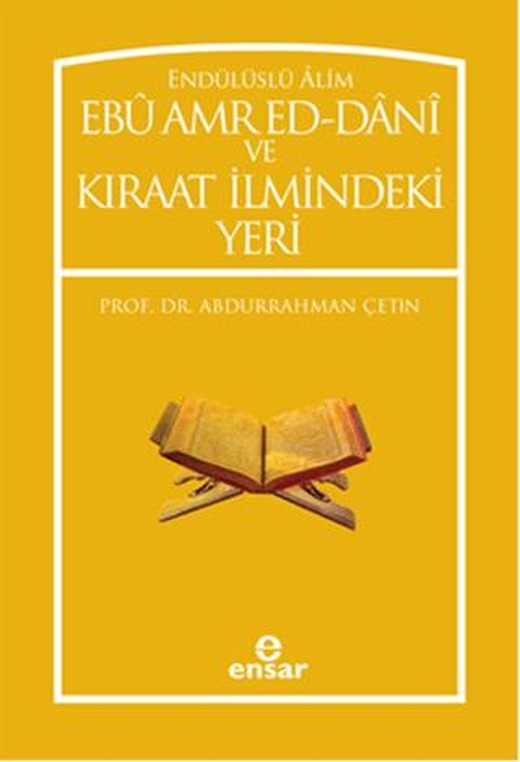 Endülüslü Alim Ebu Amr Ed-Dani ve Kıraat İlmindeki Yeri