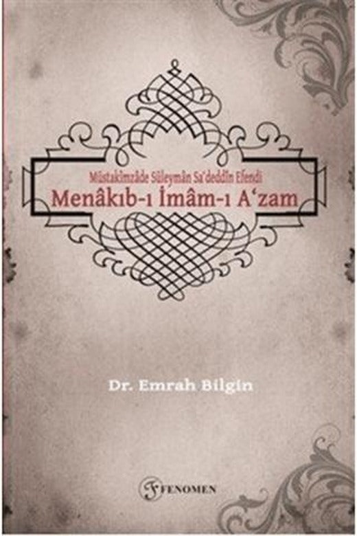 Müstakimzade Süleyman Sa‘deddin Efendi - Menakıb-ı İmam-ı A‘zam | Fenomen Yayıncılık (Ciltsiz)