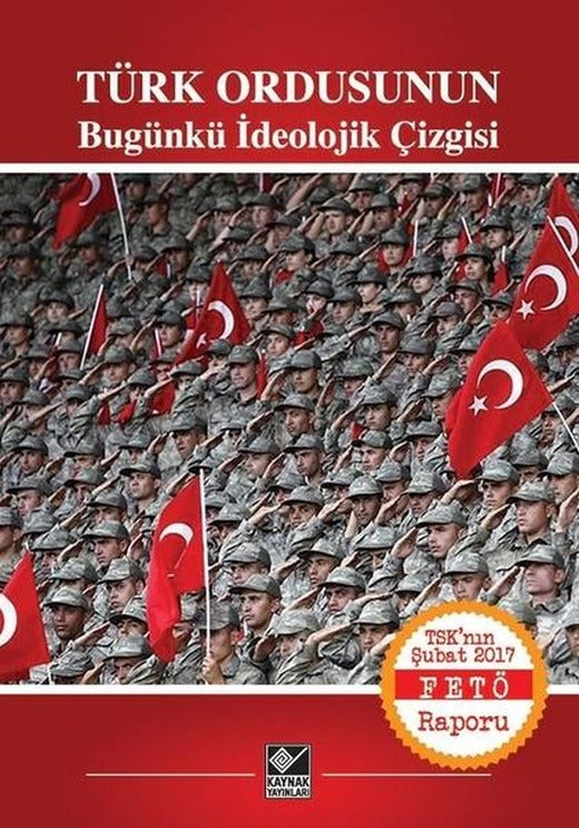 Türk Ordusunun Bugünkü İdeolojik Çizgisi | Kaynak Yayınları (İnce Kapak)