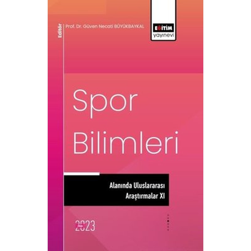 Spor Bilimleri Alanında Uluslararası Araştırmalar 11 | Eğitim Yayınevi
