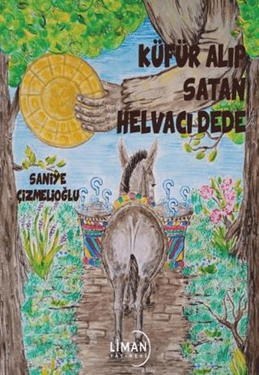 Küfür Alıp Satan Helvacı Dede | Liman Çocuk Yayınevi (Ciltsiz)
