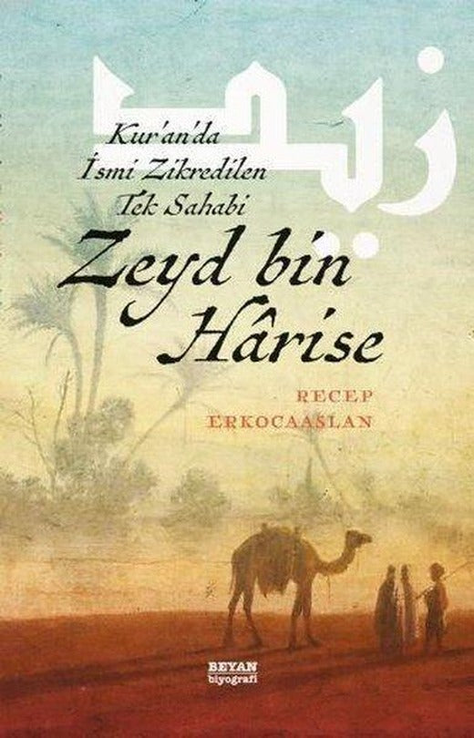 Kur'anda İsmi Zikredilen Tek Sahabi Zeyd bin Harise | Beyan Yayınları (İnce Kapak)