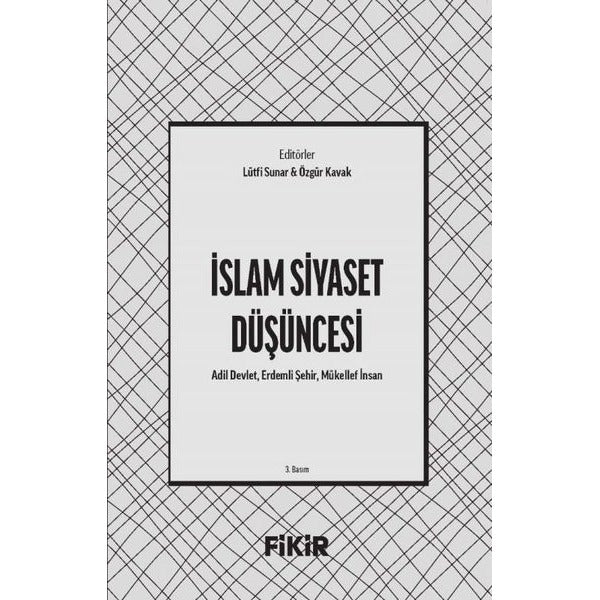 İslam Siyaset Düşüncesi: Adil Devlet Erdemli Şehir Mükellef İnsan | Fikir Kitap (İnce Kapak )
