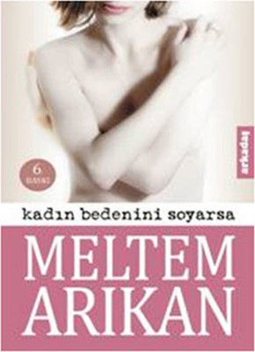 Kadın Bedenini Soyarsa | Arkadaş Yayıncılık