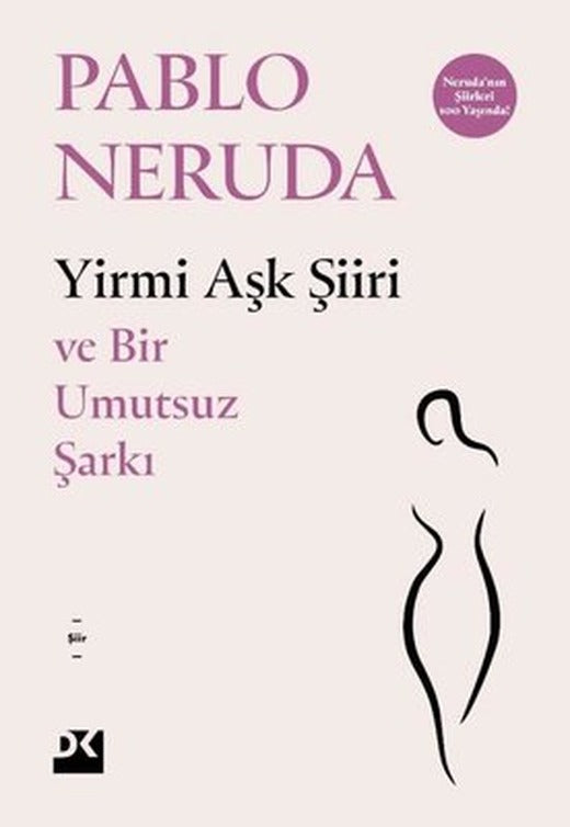 Yirmi Aşk Şiiri ve Bir Umutsuz Şarkı | Doğan Kitap (İnce Kapak)