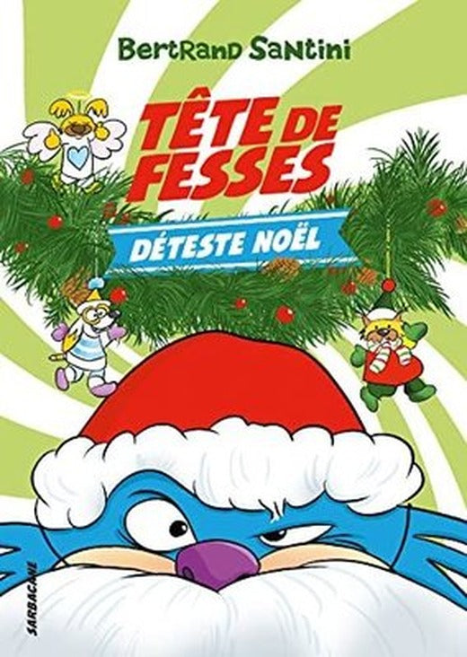 LES AVENTURES DE TETE DE FESSES - 3 - TETE DE FESSES DETESTE NOEL | SARBACANE