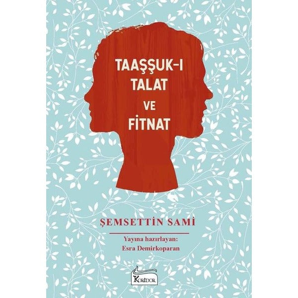Taaşşuk-ı Talat ve Fitnat - Bez Ciltli | Koridor Yayıncılık (Ciltli)