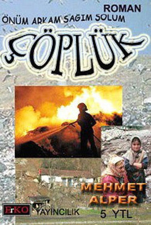 Önüm Arkam Sağım Solum Çöplük | Erko