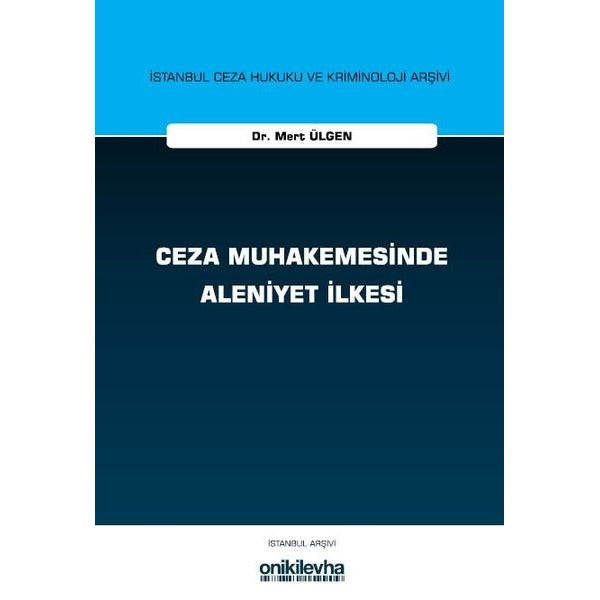 Ceza Muhakemesinde Aleniyet İlkesi