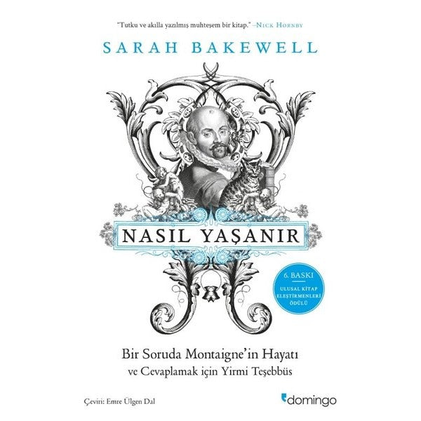 Nasıl Yaşanır ya da Bir Soruda Montaigne'in Hayatı | Domingo Yayınevi