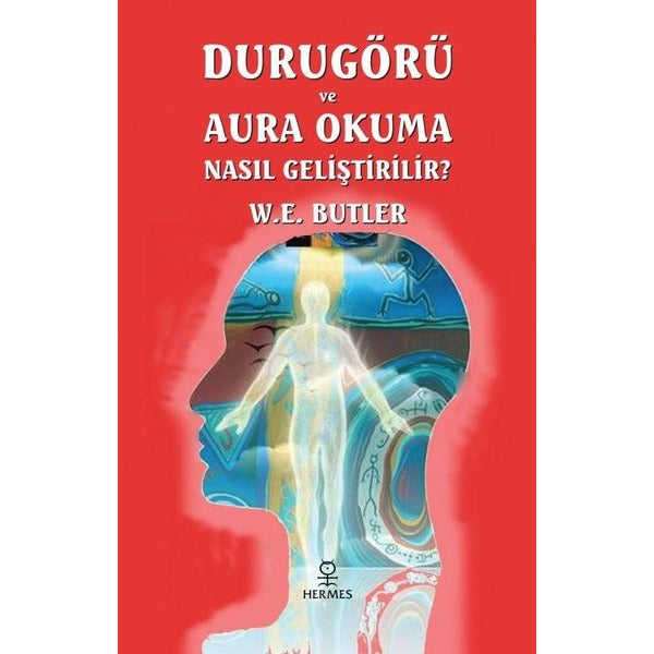 Durugörü ve Aura Okuma Nasıl Geliştirilir? | Hermes Yayınları (Ciltsiz)
