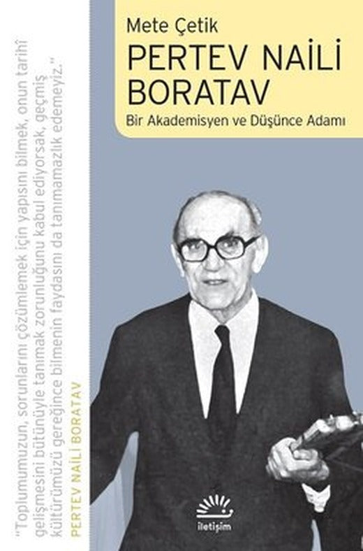 Pertev Naili Boratav: Bir Akademisyen ve Düşünce Adamı | İletişim Yayınları