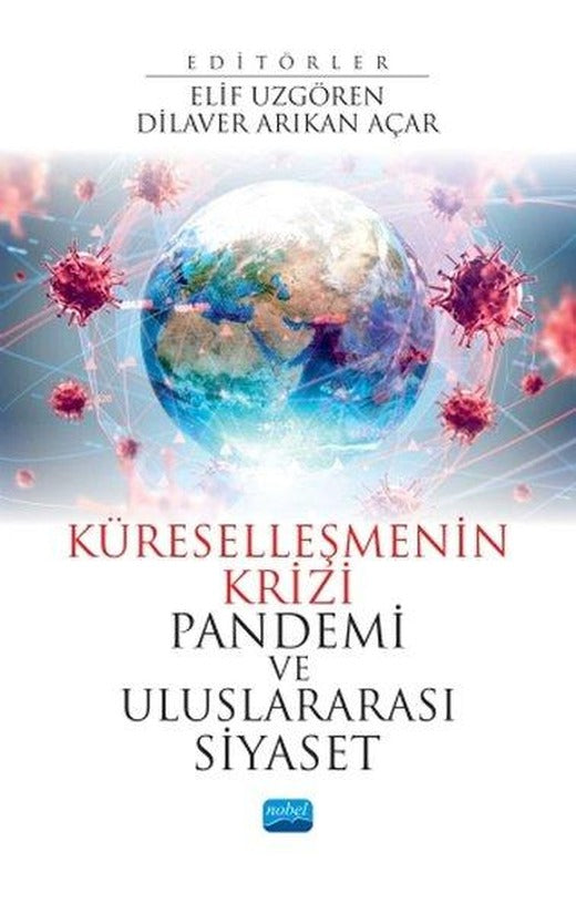 Küreselleşmenin Krizi - Pandemi ve Uluslararası Siyaset | Nobel Akademik Yayıncılık (İnce Kapak)